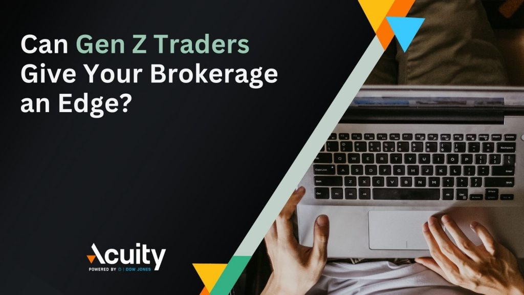 How Your Brokerage Can Gain an Edge with Digitally-Savvy Traders