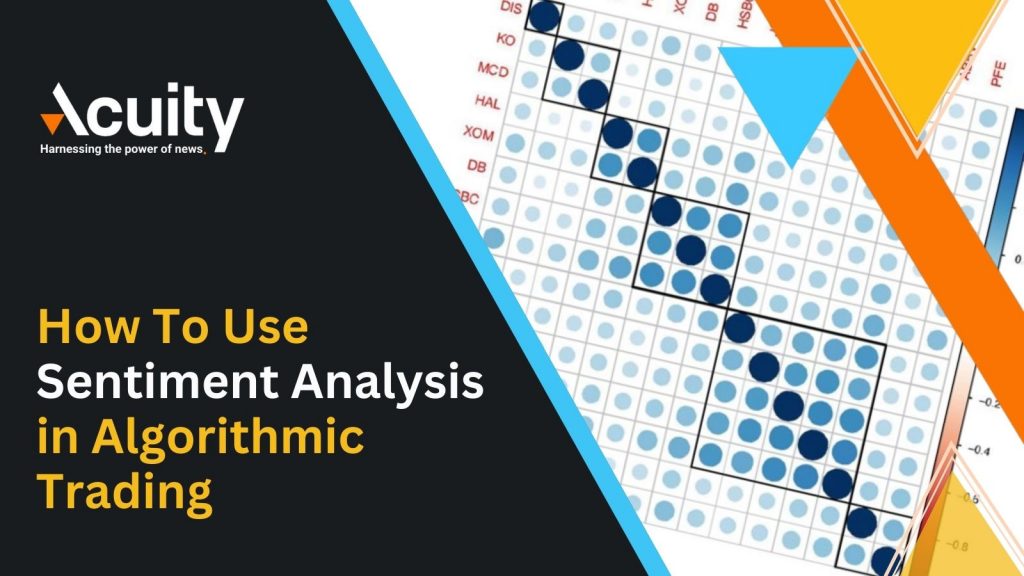 How To Enhance Your Algorithmic Trading with Sentiment Analysis Tools